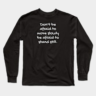 Quote about life - positive quote  - Move Long Sleeve T-Shirt